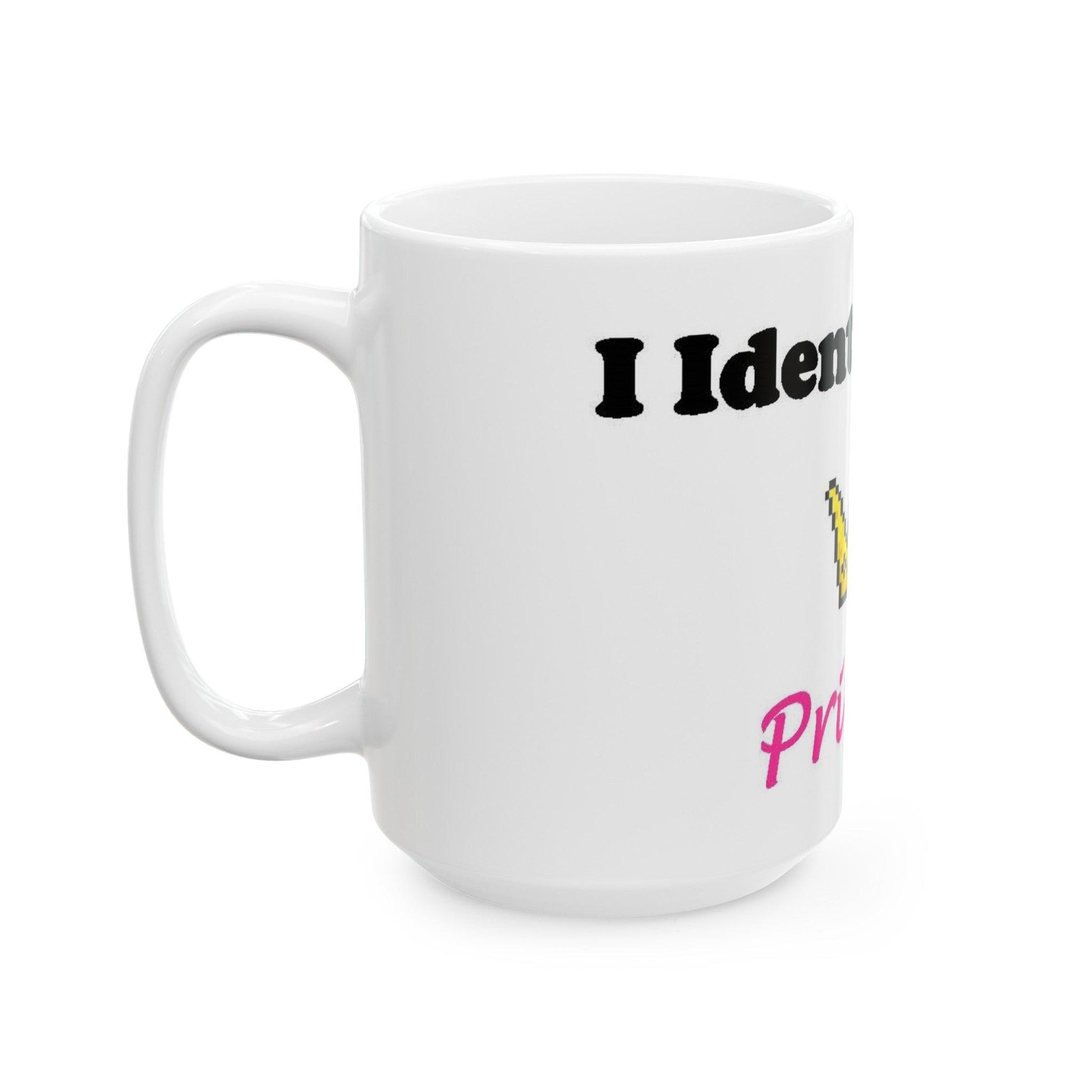 ID Princess (White) - Ceramic Mug, (11oz, 15oz) - Better Mode