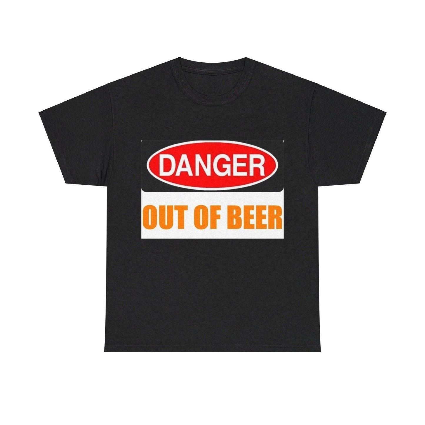 Danger - Out Of Beer - Unisex Heavy Cotton T-Shirt