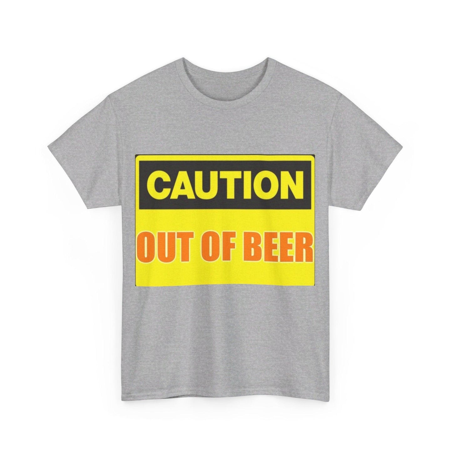 Caution - Out Of Beer - Unisex Heavy Cotton T-Shirt