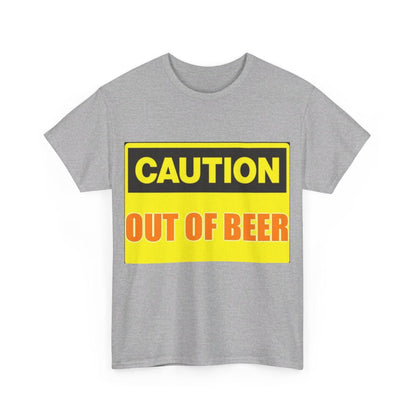 Caution - Out Of Beer - Unisex Heavy Cotton T-Shirt