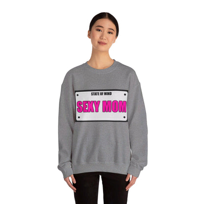 State Of Mind - SEXY MOM - Unisex Heavy Blend™ Crewneck Sweatshirt