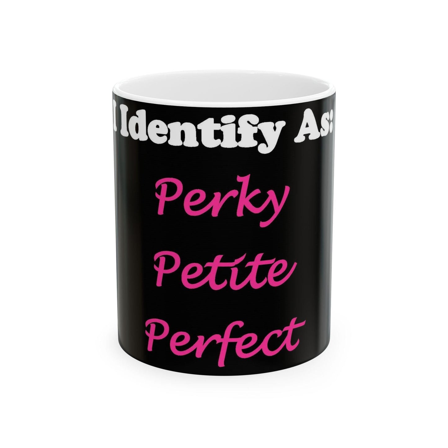 ID Perky Petite Perfect (Black) - Ceramic Mug, (11oz, 15oz)