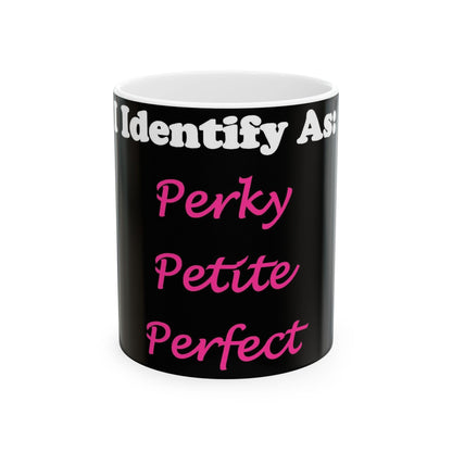 ID Perky Petite Perfect (Black) - Ceramic Mug, (11oz, 15oz)