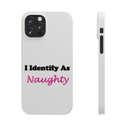 ID Naughty (White) - Slim Phone Cases - Better Mode