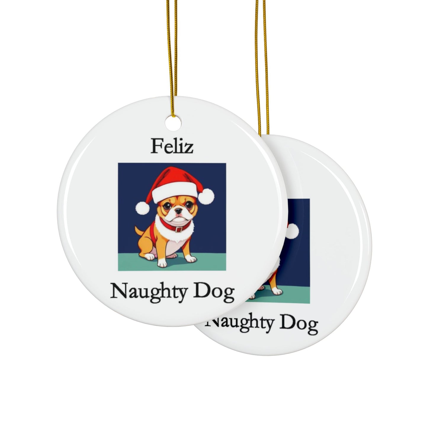 Christmas - Feliz Naughty Dog 1 - Ceramic Ornaments - Better Mode