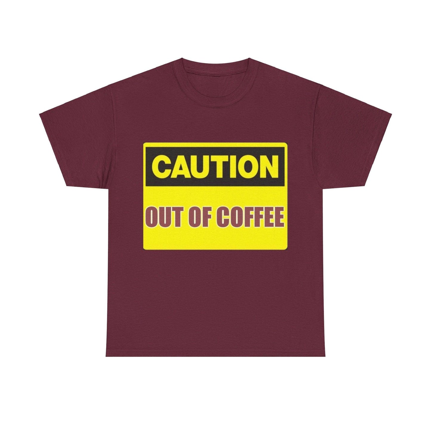 Caution - Out Of Coffee - Unisex Heavy Cotton T-Shirt