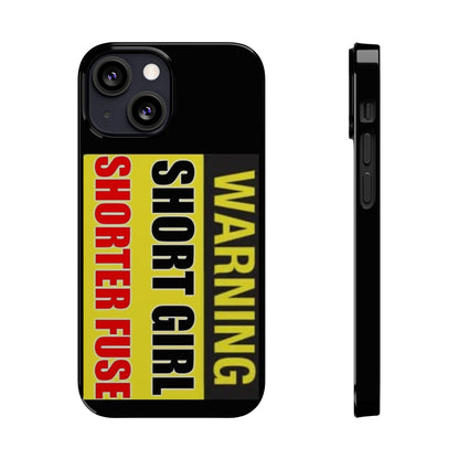 Slim Phone Cases - Short Girl Short Fuse