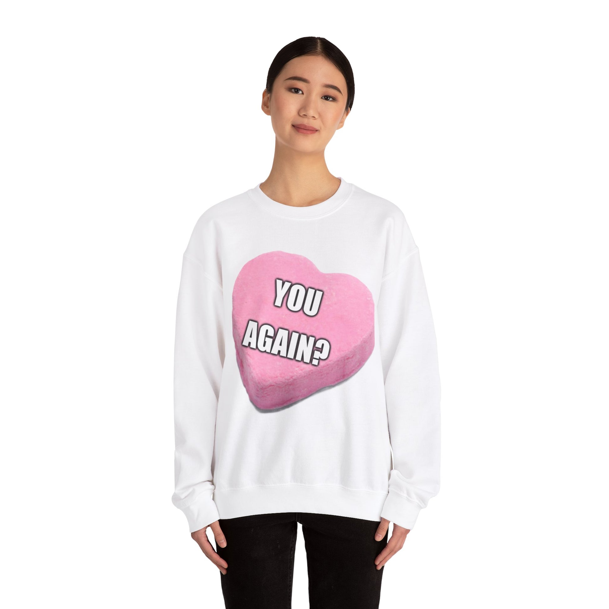 Candy Heart "You Again?" -  Crewneck Sweatshirt - Better Mode