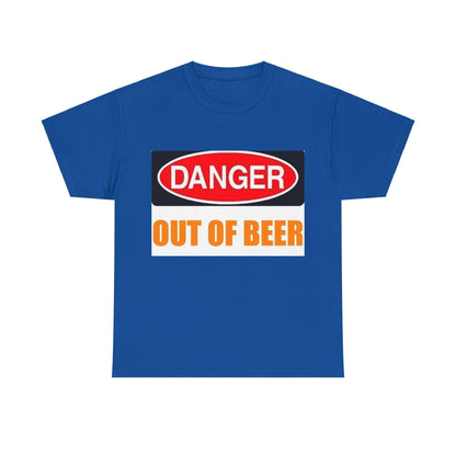 Danger - Out Of Beer - Unisex Heavy Cotton T-Shirt