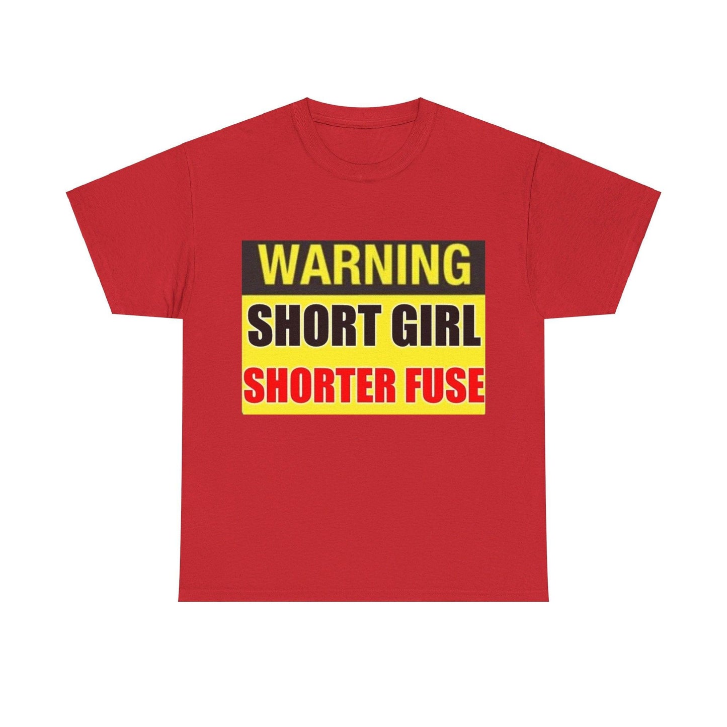 Warning Short Girl Short Fuse - Unisex Heavy Cotton T-Shirt