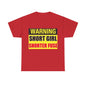 Warning Short Girl Short Fuse - Unisex Heavy Cotton T-Shirt