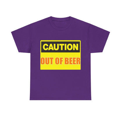 Caution - Out Of Beer - Unisex Heavy Cotton T-Shirt - Better Mode