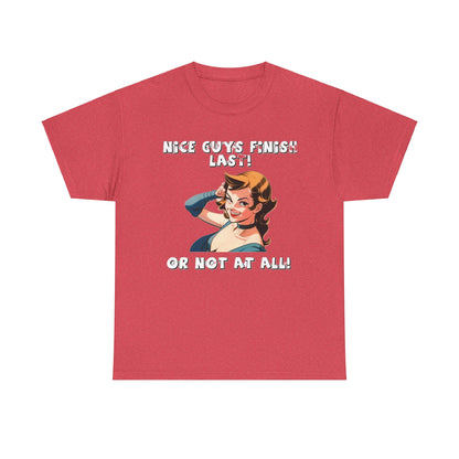 Nice Guys Finish Last - Unisex Heavy Cotton T-Shirt