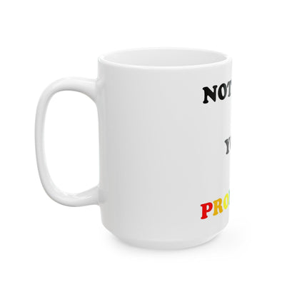 Not Using Pronouns (White) - Ceramic Mug, (11oz, 15oz) - Better Mode