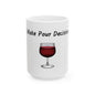 Pour Decisions (White) - Ceramic Mug, (11oz, 15oz) - Better Mode