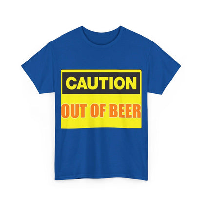 Caution - Out Of Beer - Unisex Heavy Cotton T-Shirt