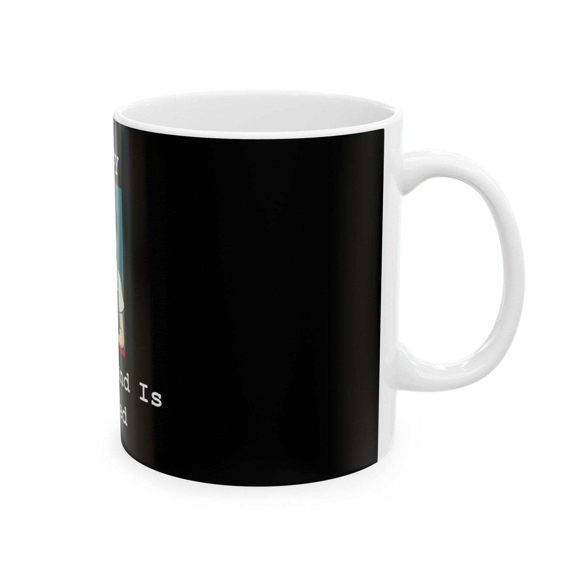 Sorry My Weekend Is Booked (Black) - Ceramic Mug, (11oz, 15oz) - Better Mode