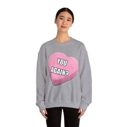 Candy Heart "You Again?" -  Crewneck Sweatshirt - Better Mode