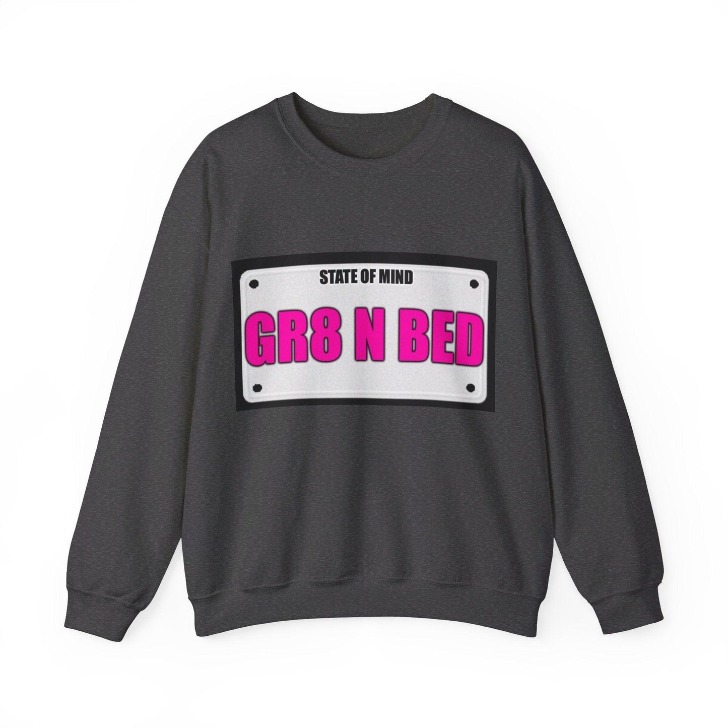 State Of Mind - GR8 N BED - Unisex Heavy Blend™ Crewneck Sweatshirt