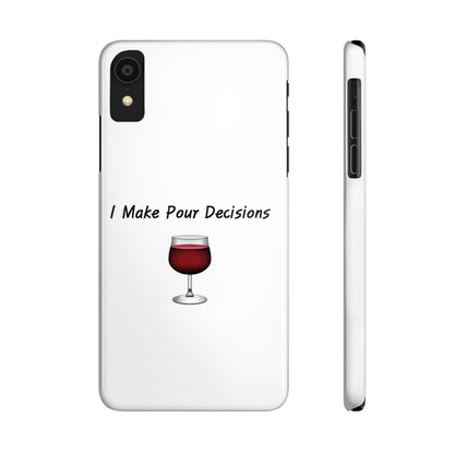 Pour Decisions Wine (White) - Slim Phone Cases - Better Mode