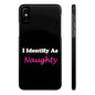 ID Naughty (Black) - Slim Phone Cases - Better Mode