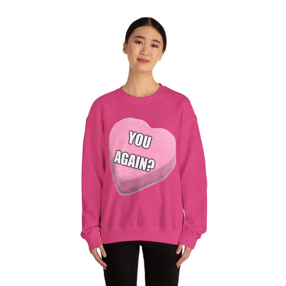 Candy Heart "You Again?" -  Crewneck Sweatshirt - Better Mode