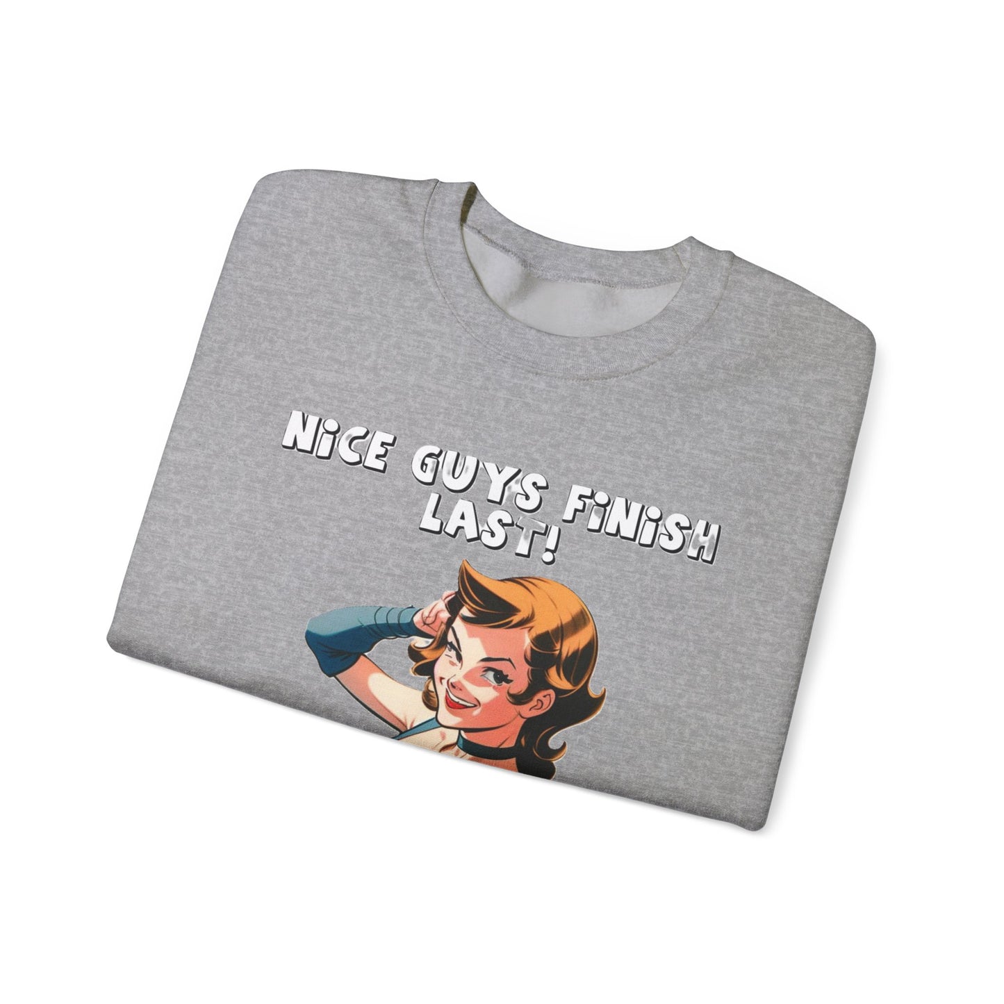 Nice Guys Finish Last -  Crewneck Sweatshirt