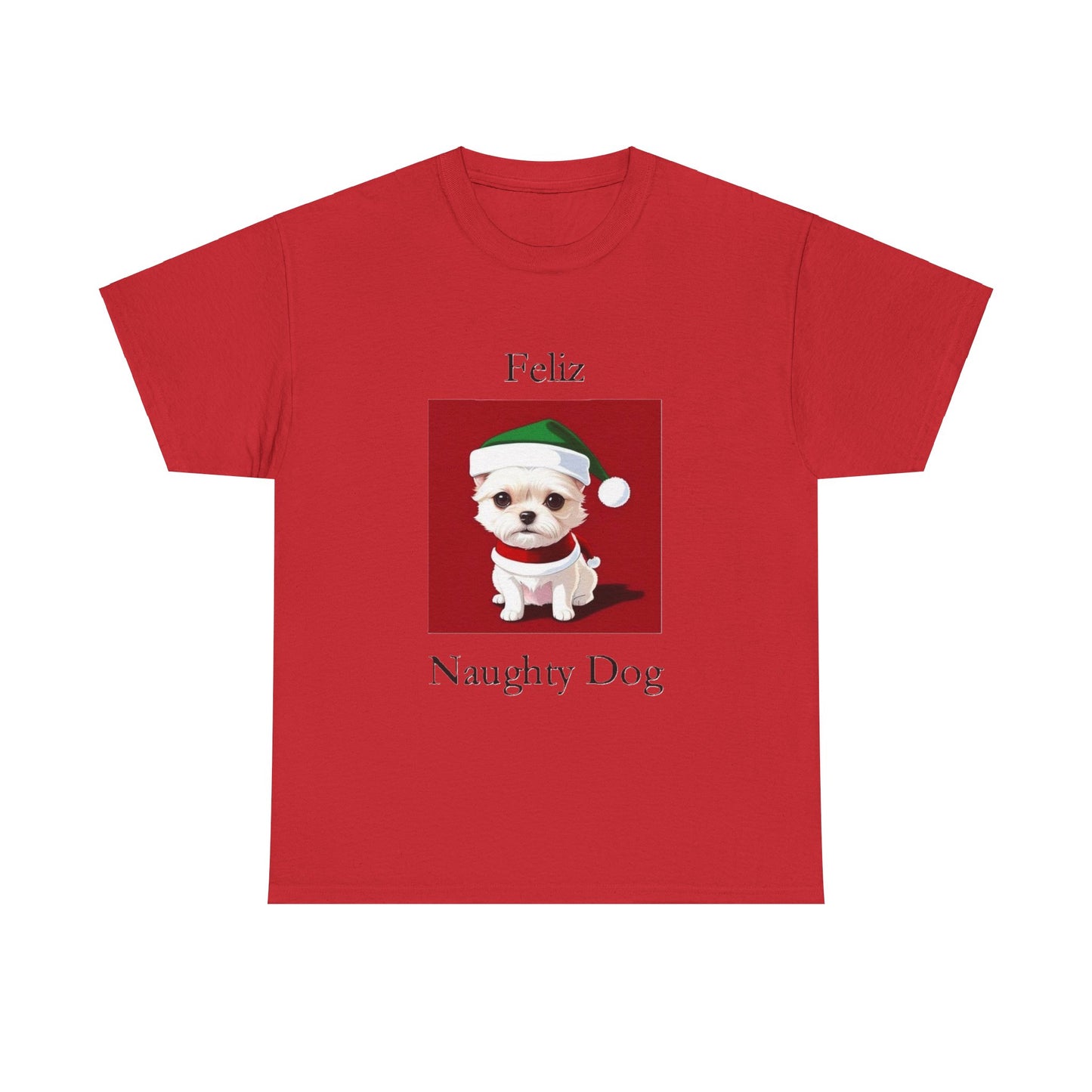 Christmas - Feliz Naughty Dog 2 - Unisex Heavy Cotton T-Shirt - Better Mode