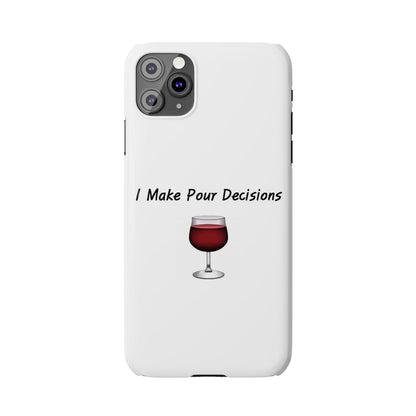 Pour Decisions Wine (White) - Slim Phone Cases - Better Mode