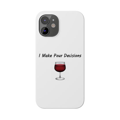 Pour Decisions Wine (White) - Slim Phone Cases - Better Mode