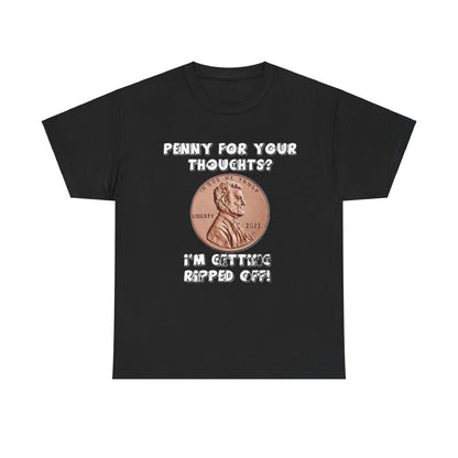 Penny For Your Thoughts - Unisex Heavy Cotton T-Shirt