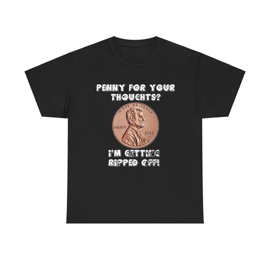 Penny For Your Thoughts - Unisex Heavy Cotton T-Shirt