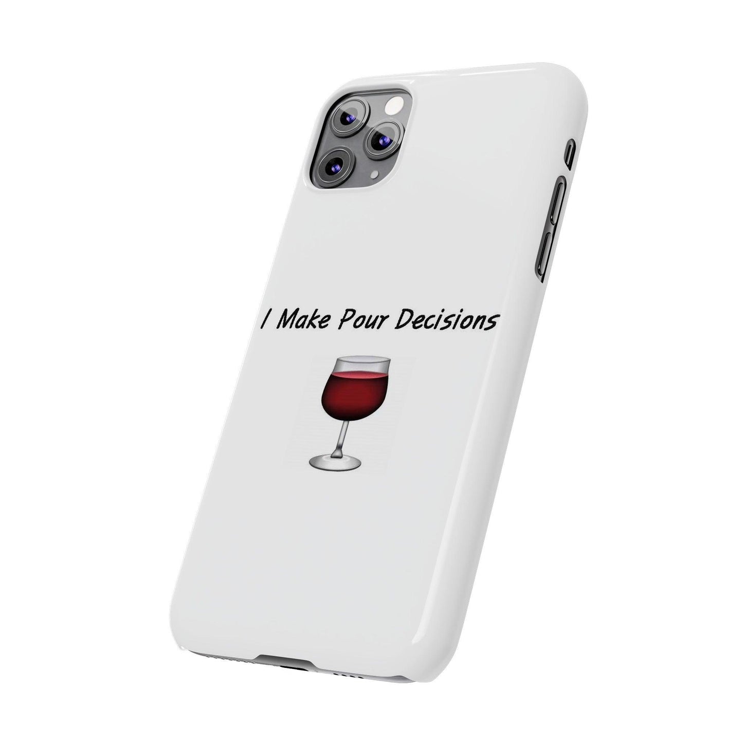 Pour Decisions Wine (White) - Slim Phone Cases - Better Mode