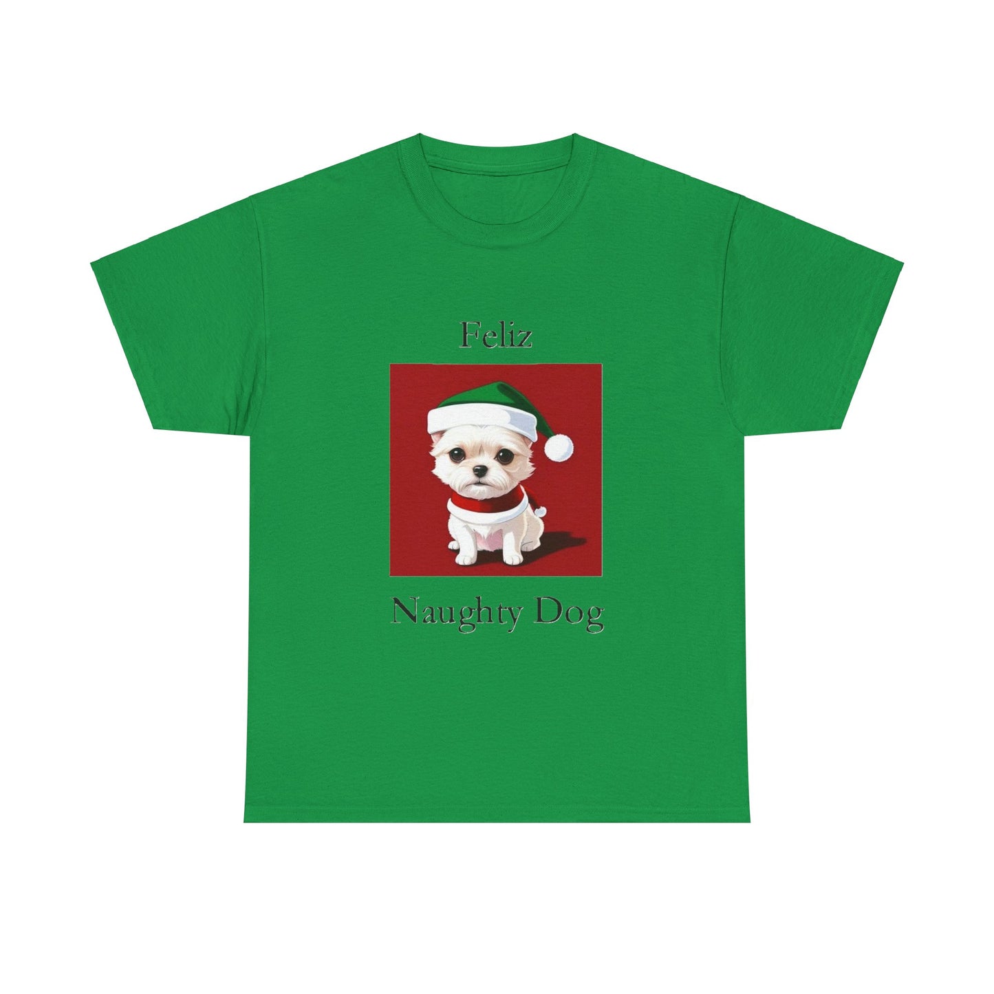 Christmas - Feliz Naughty Dog 2 - Unisex Heavy Cotton T-Shirt - Better Mode