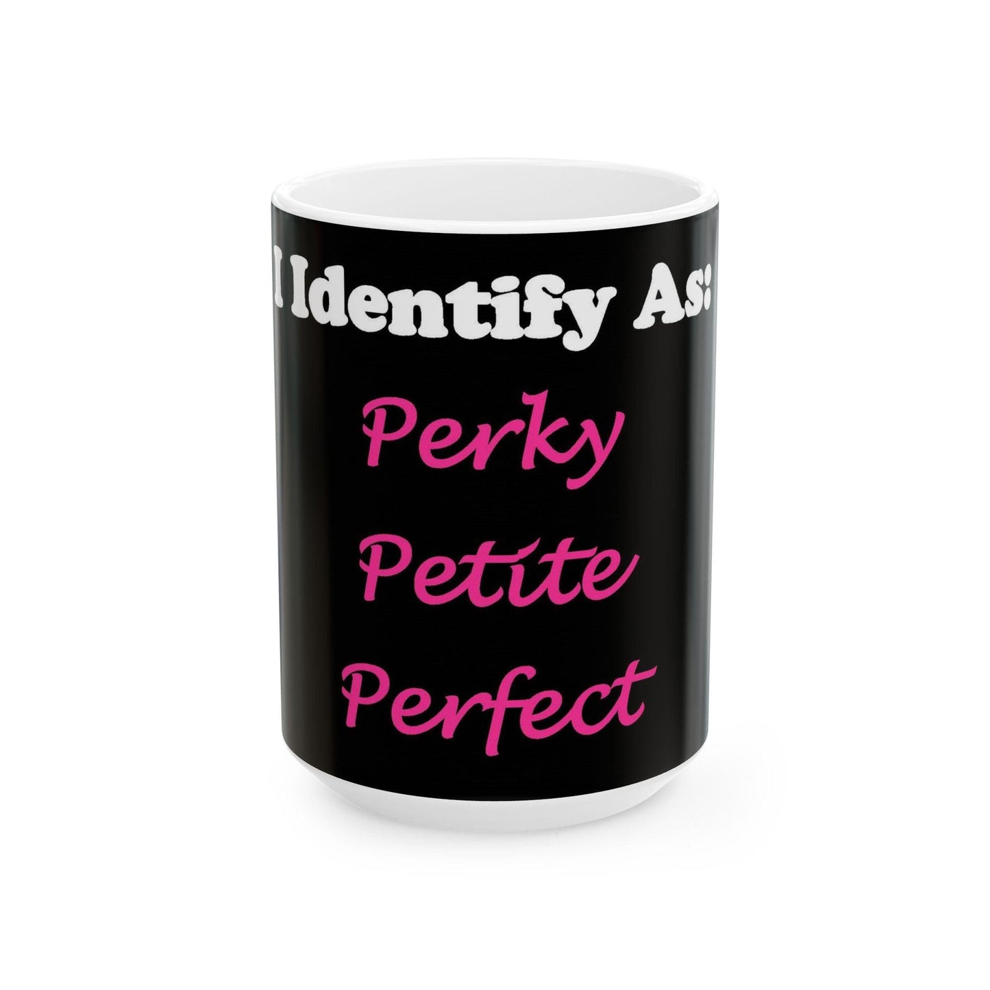 ID Perky Petite Perfect (Black) - Ceramic Mug, (11oz, 15oz)