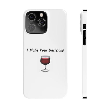 Pour Decisions Wine (White) - Slim Phone Cases - Better Mode