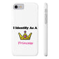 ID Princess (White) - Slim Phone Cases - Better Mode