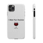 Pour Decisions Wine (White) - Slim Phone Cases - Better Mode