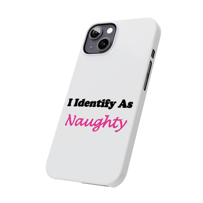 ID Naughty (White) - Slim Phone Cases - Better Mode