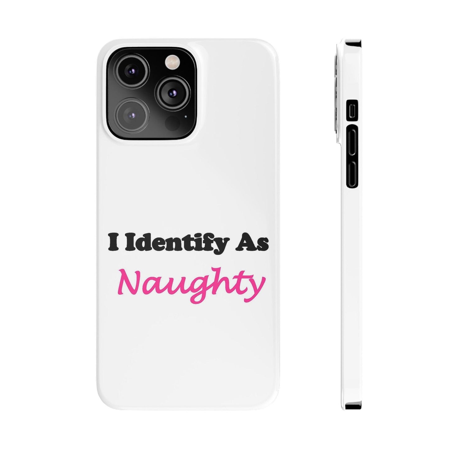 ID Naughty (White) - Slim Phone Cases - Better Mode