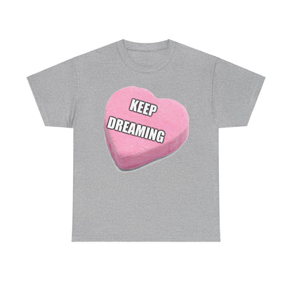 Candy Heart "Keep Dreaming" - Unisex Heavy Cotton T-Shirt - Better Mode