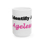 ID Ageless (White) - Ceramic Mug, (11oz, 15oz) - Better Mode