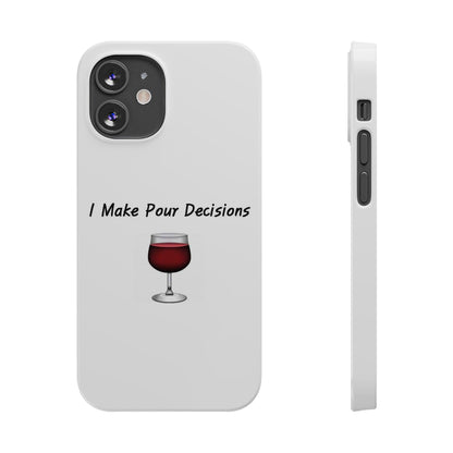 Pour Decisions Wine (White) - Slim Phone Cases - Better Mode