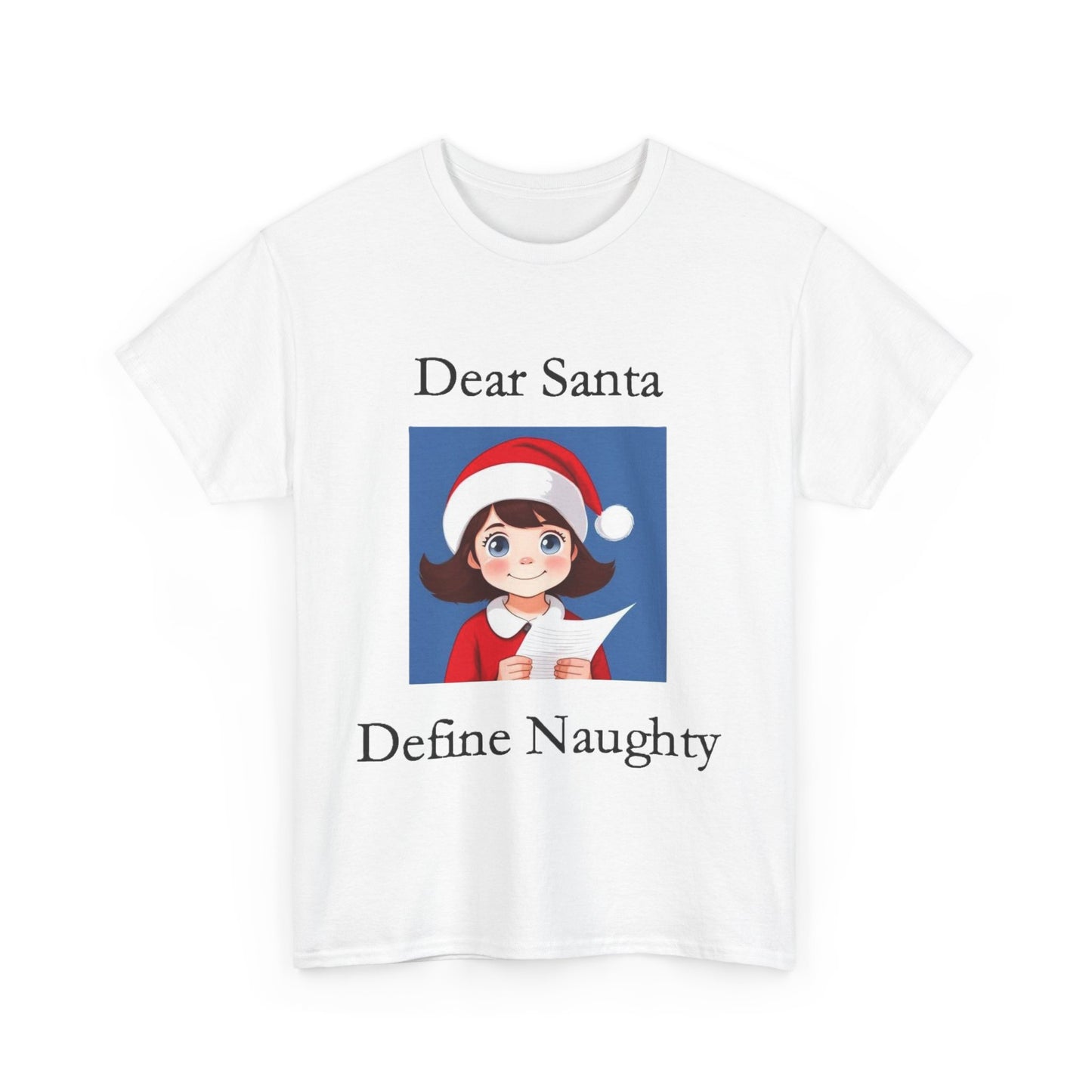 Christmas - Dear Santa 1  - Unisex Heavy Cotton T-Shirt - Better Mode