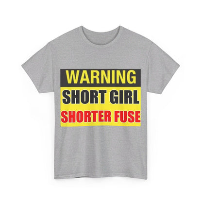 Warning Short Girl Short Fuse - Unisex Heavy Cotton T-Shirt