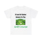 Lost Stolen Golf Course (White) - Unisex Heavy Cotton Tee - Better Mode