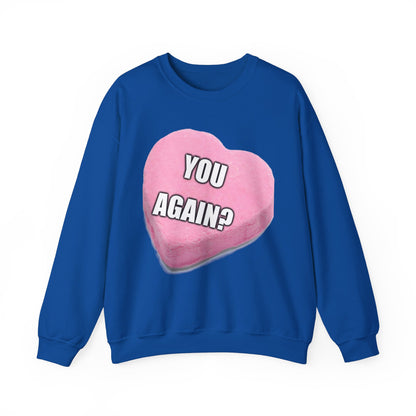 Candy Heart "You Again?" -  Crewneck Sweatshirt - Better Mode