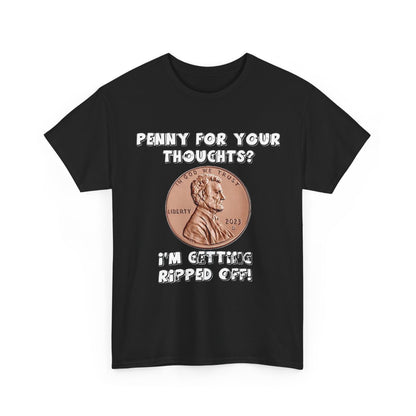 Penny For Your Thoughts - Unisex Heavy Cotton T-Shirt