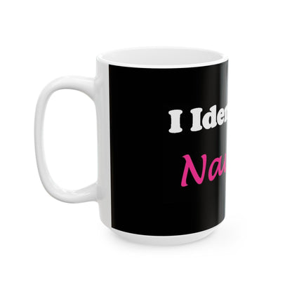 ID Naughty (Black) - Ceramic Mug, (11oz, 15oz) - Better Mode