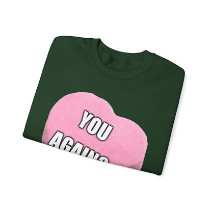 Candy Heart "You Again?" -  Crewneck Sweatshirt - Better Mode